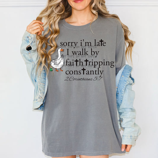 Sorry I'm late I walk by faith- DTF&UV