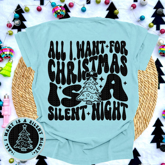 FRONT- All i want for Christmas is a silent night-DTF