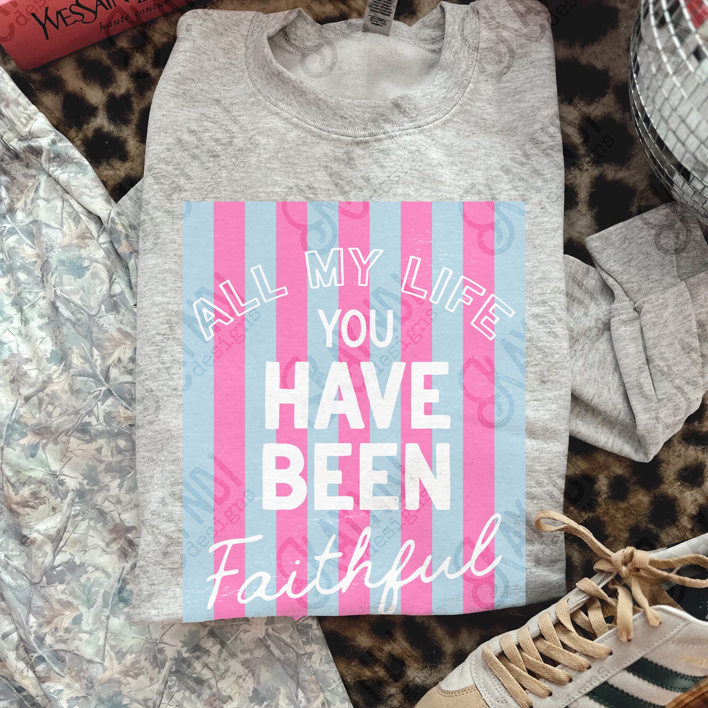 All My Life You Have Been Faithful Blue Pink-DTF&UV