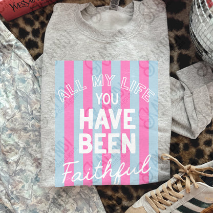 All My Life You Have Been Faithful Blue Pink-DTF&UV