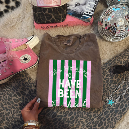 All My Life You Have Been Faithful Green Pink-DTF&UV