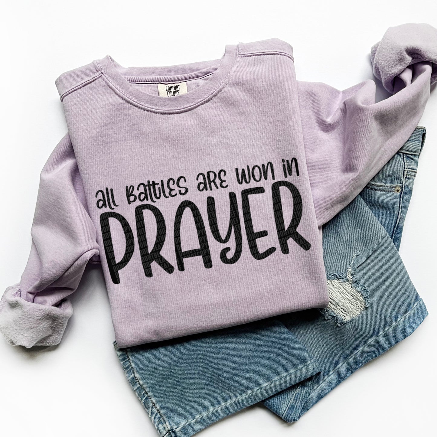 All battles are worn in prayer -DTF&UV