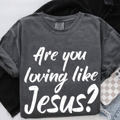 AreyoulovinglikeJesus White  -DTF&UV