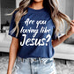 AreyoulovinglikeJesus White  -DTF&UV