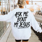 Ask Me Bout My Jesus Blk (included FRONT AND BACK) - DTF&UV