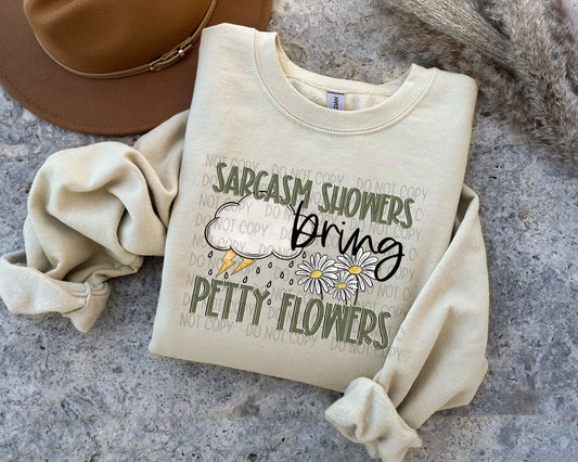Sarcasm Showers Bring Petty Flowers  - DTF