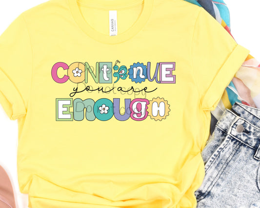 Continue you are enough-DTF