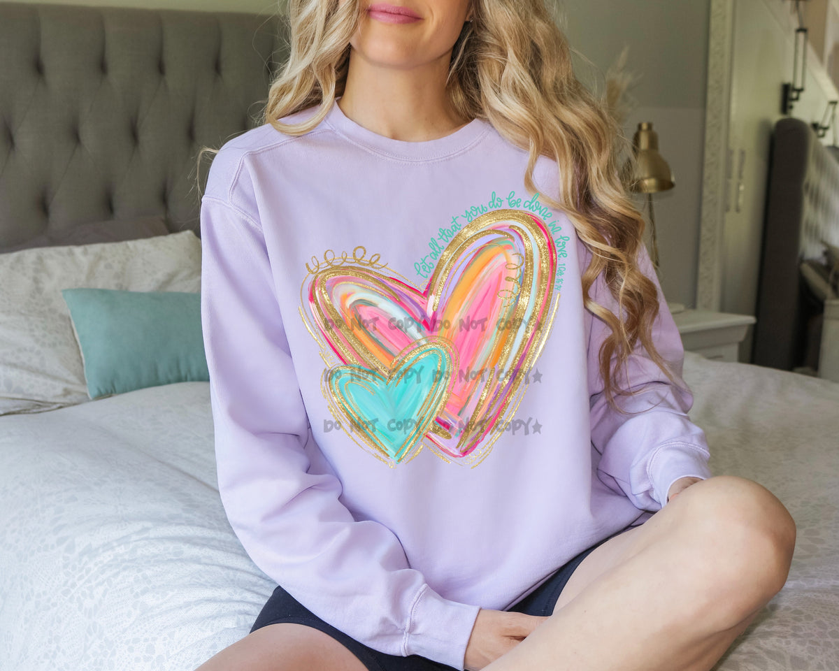Let all that you do be done in love-hearts-DTF&UV