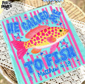 He called me to Fish - DTF&UV