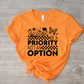 Be a Priority not an option-DTF