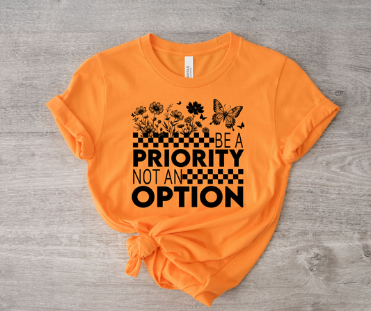 Be a Priority not an option-DTF