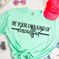 Be your own kind of Beautiful-DTF