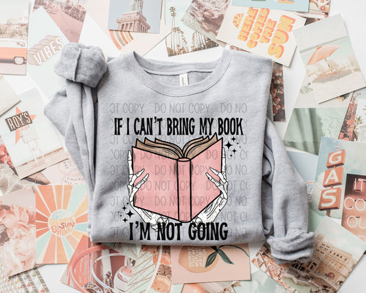 If I Cant Bring My Book I’m Not Going Pink - DTF