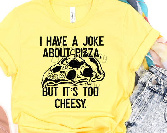 I have a joke about pizza-DTF