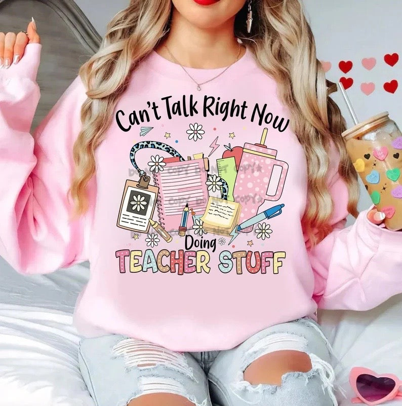 Can't talk right now doing Teacher
Stuff- DTF&UV