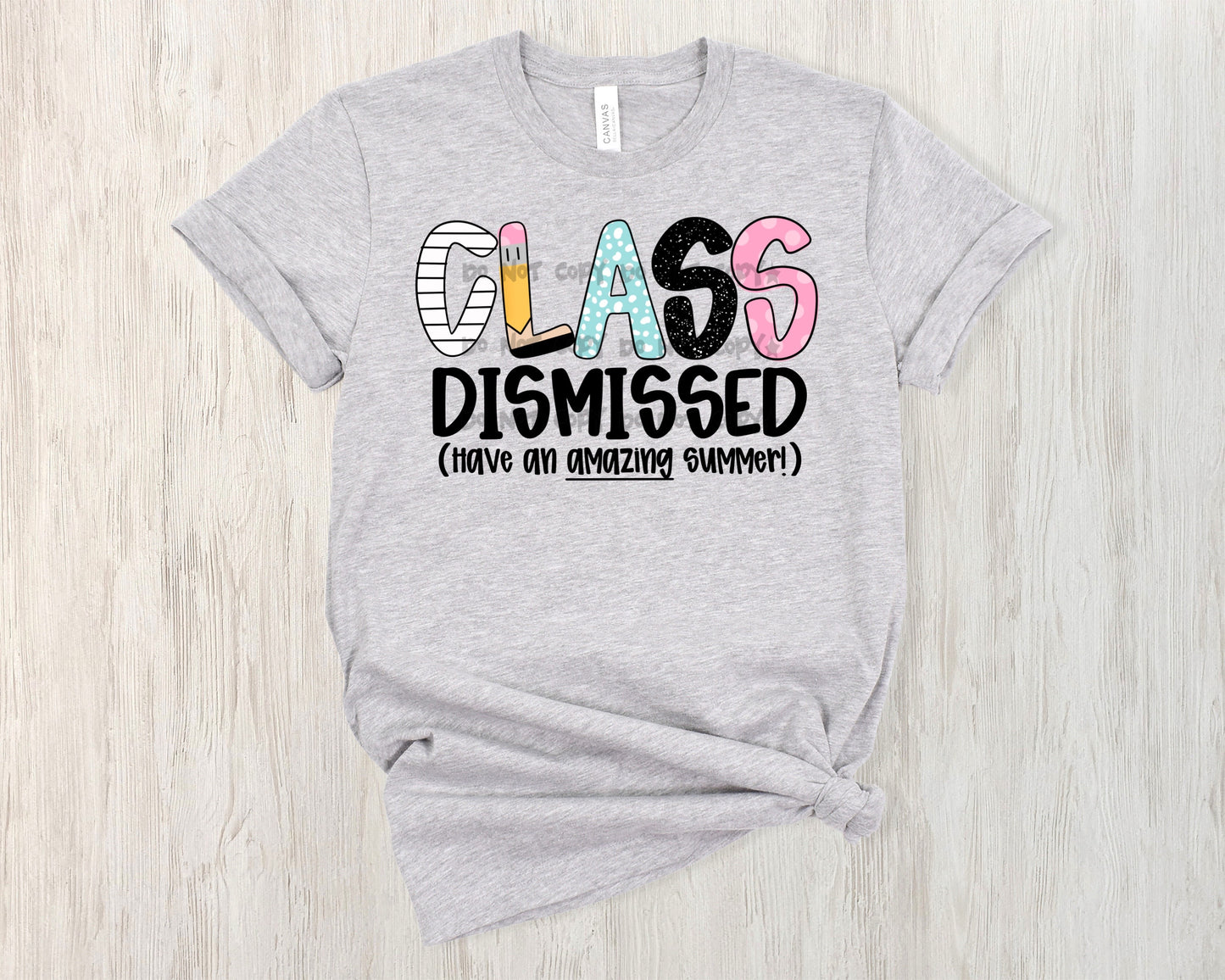 Class Dismissed (have an amazing summer)-DTF