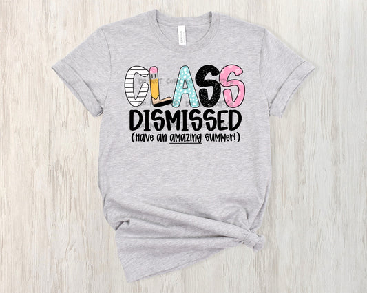 Class Dismissed (have an amazing summer)-DTF
