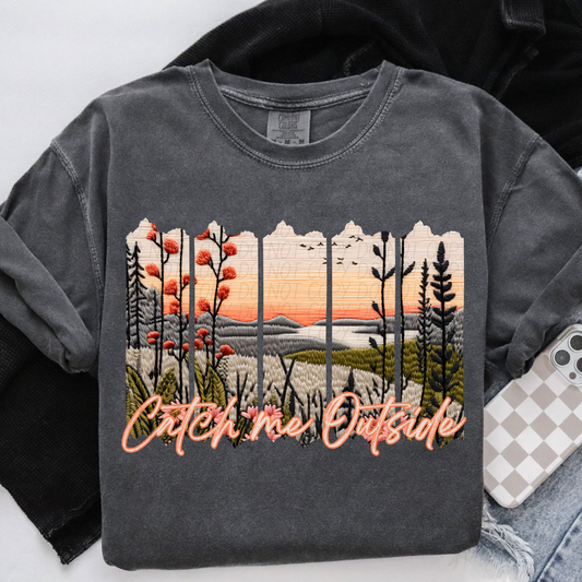 CATCH ME OUTSIDE-DTF