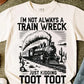 I'm not a train wreck just kidding
TOOT TOOT- DTV&UV