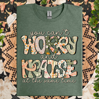 Can't worry and praise-DTF