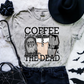 Coffee the Dead-DTF