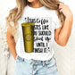 This Coffee Taste Like You Should Shut Up Gold -DTF