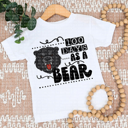 100 Days As A Bear Blk - DTF