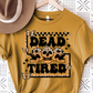 Dead tired-DTF
