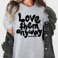 Love them anyway-DTF