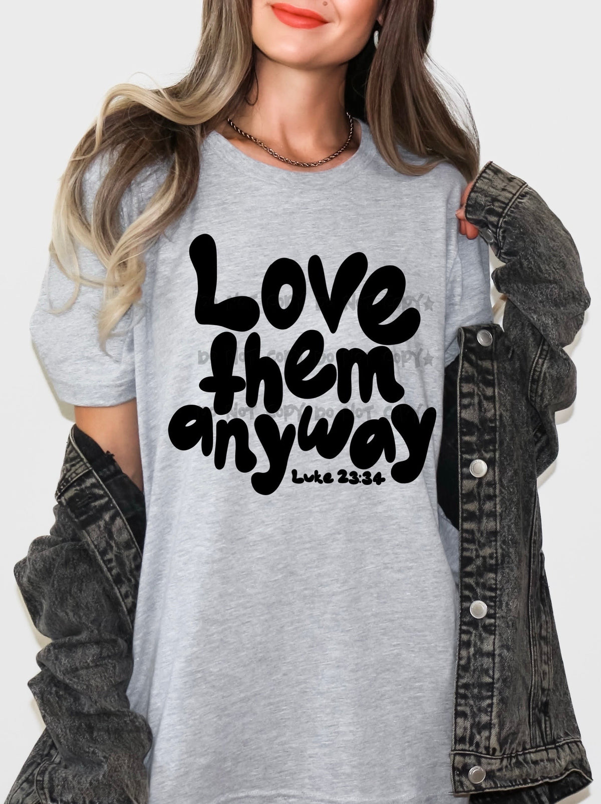 Love them anyway-DTF
