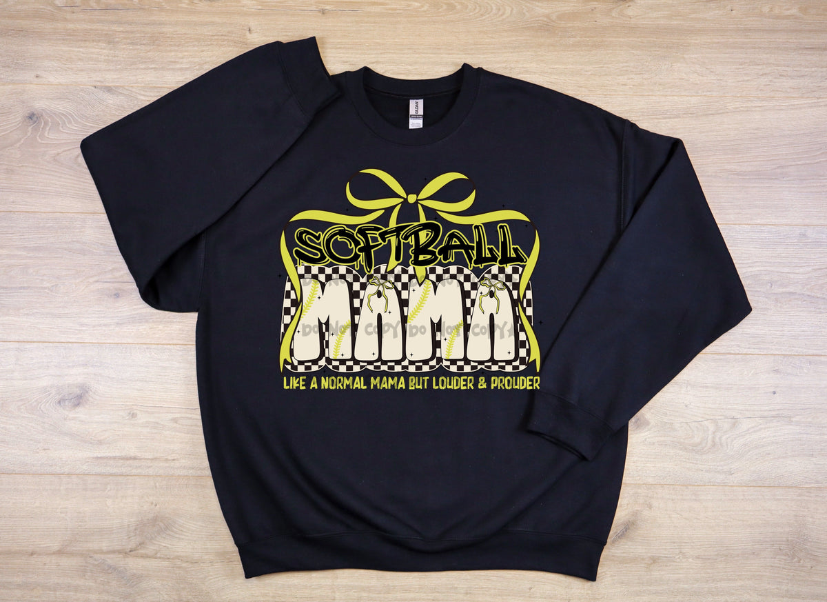 Softball Mama-like a normal mama but louder and prouder-DTF