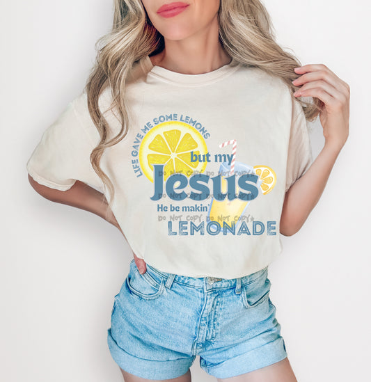 Life Gave me some Lemons but my Jesus he be makin' Lemonade -DTF&UV