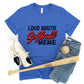 Loud Mouth Softball Meme - DTF