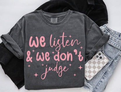 We listen and we don’t judge-DTF
