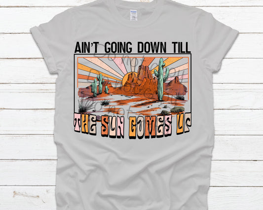 Ain’t going down til the sun comes up-DTF