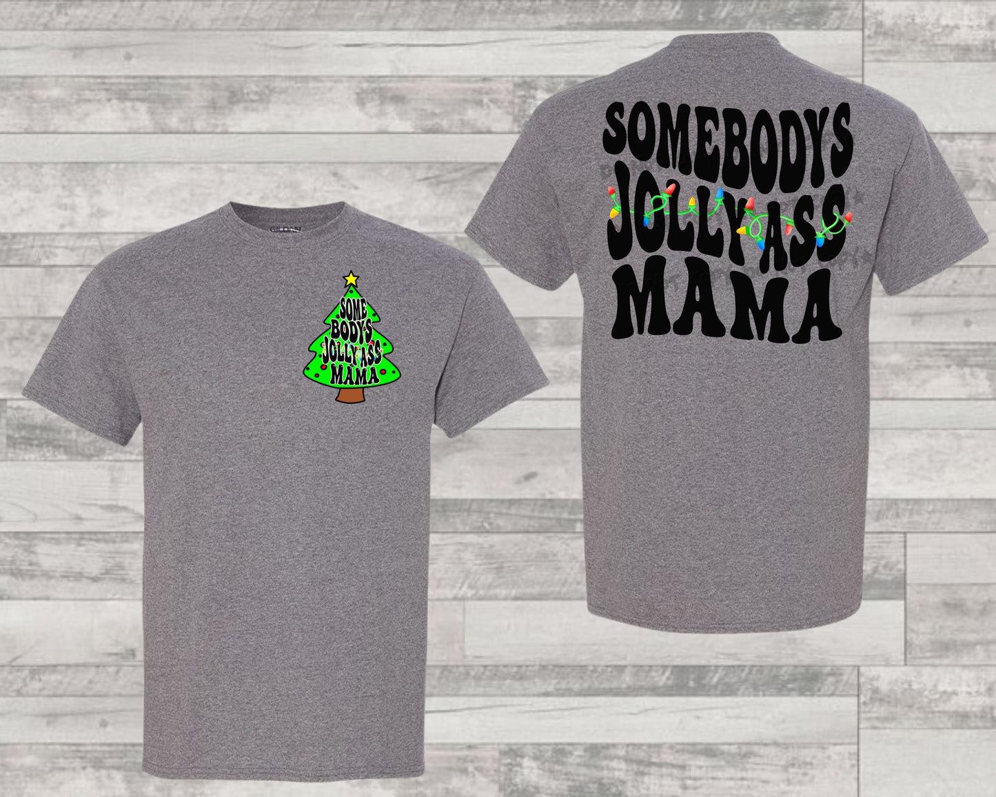 Somebodys jolly ass mama (Front)-DTF