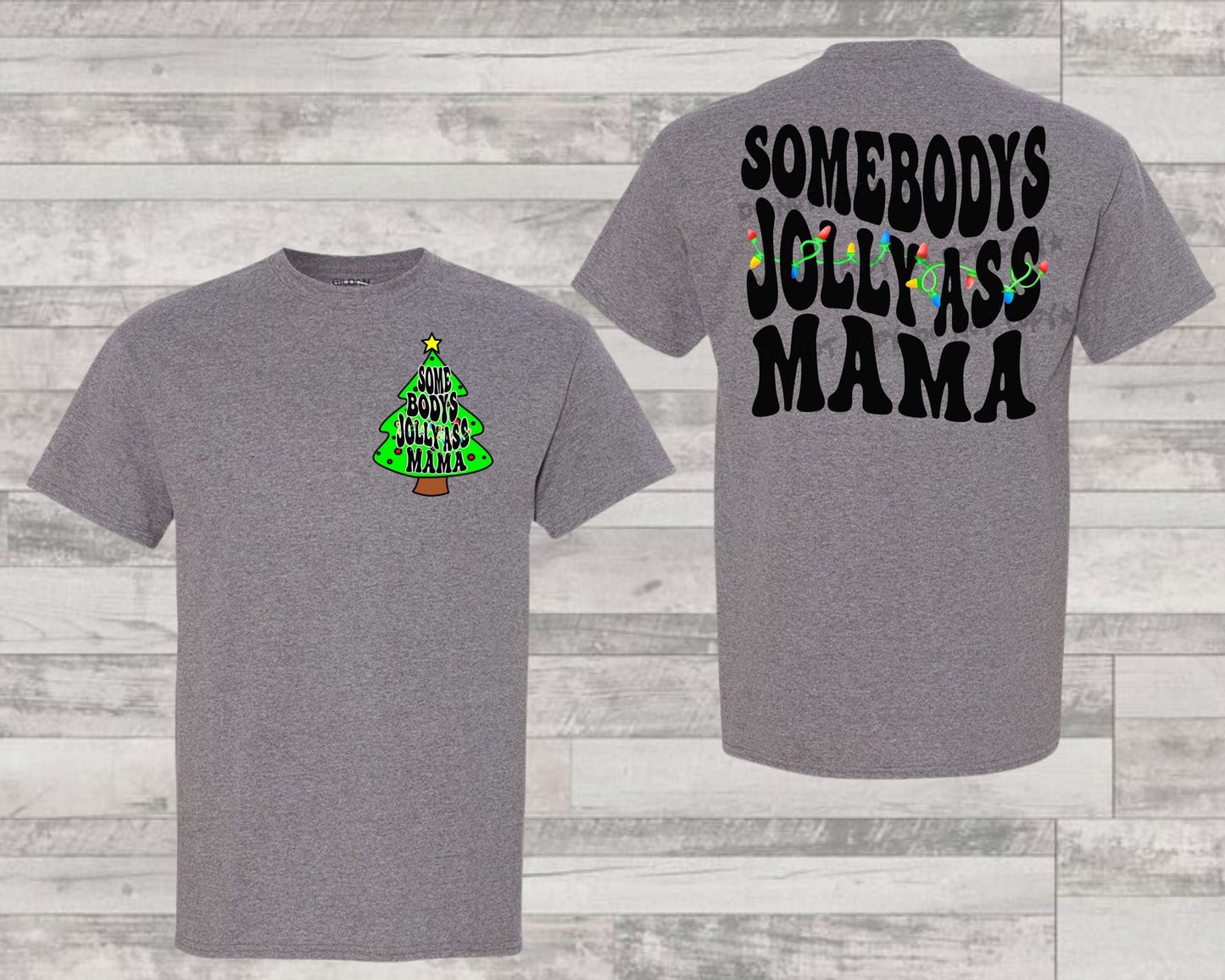 Somebodys jolly ass Mama (Back)-DTF