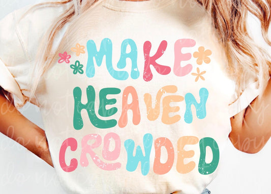 Make heaven crowded distressed-DTF&UV