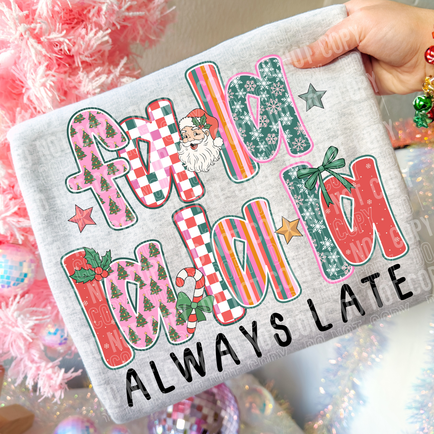 Fa la always late- DTF&UV