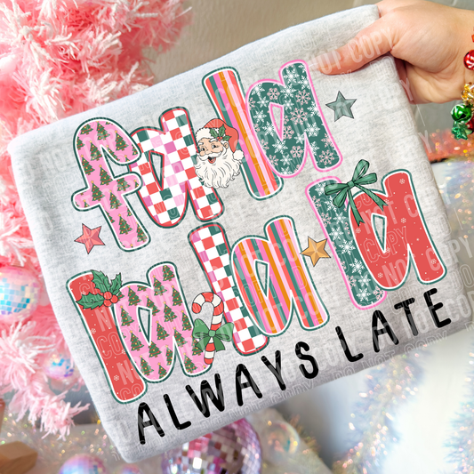 Fa la always late- DTF&UV