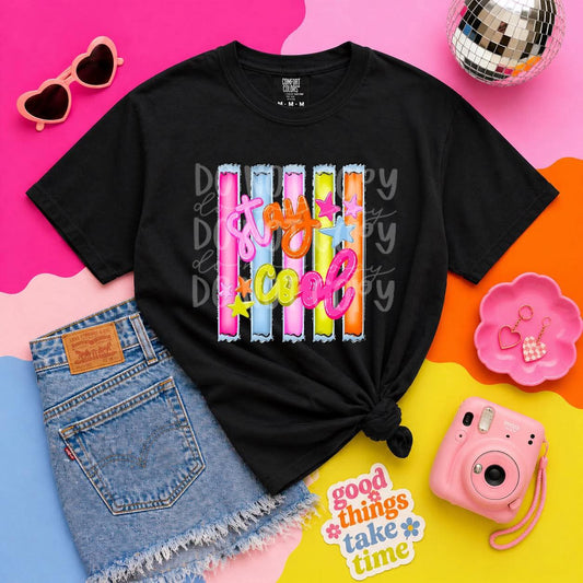 Stay Cool- DTF&UV