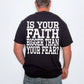 Faith bigger than your fear(white) -DTF&UV