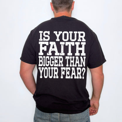 Faith bigger than your fear(white) -DTF&UV