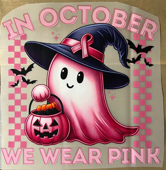 Awareness-In October we wear pink 11”-DTF RTS