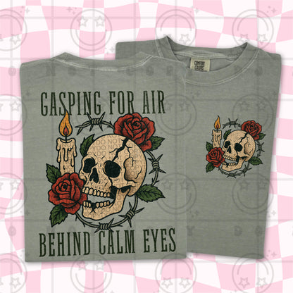GASPING FOR AIR BEHIND CALM EYES (Includes front and back)- DTF&UV