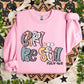 Girl be still- DTF