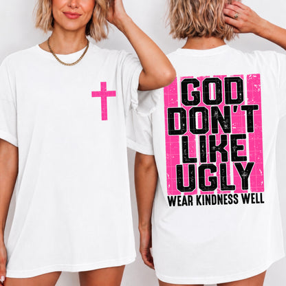 God don't like ugly (front and back included) -DTF&UV