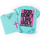 God don't like ugly (front and back included) -DTF&UV
