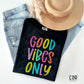 Good Vibes Only Neon - DTF