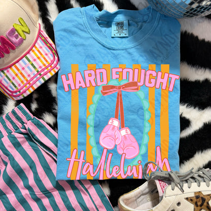 Hard Fought Hallelujah- DTF&UV